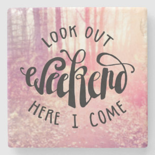 Porta-copo De Pedra Olhe para fora o fim de semana aqui que eu venho 2