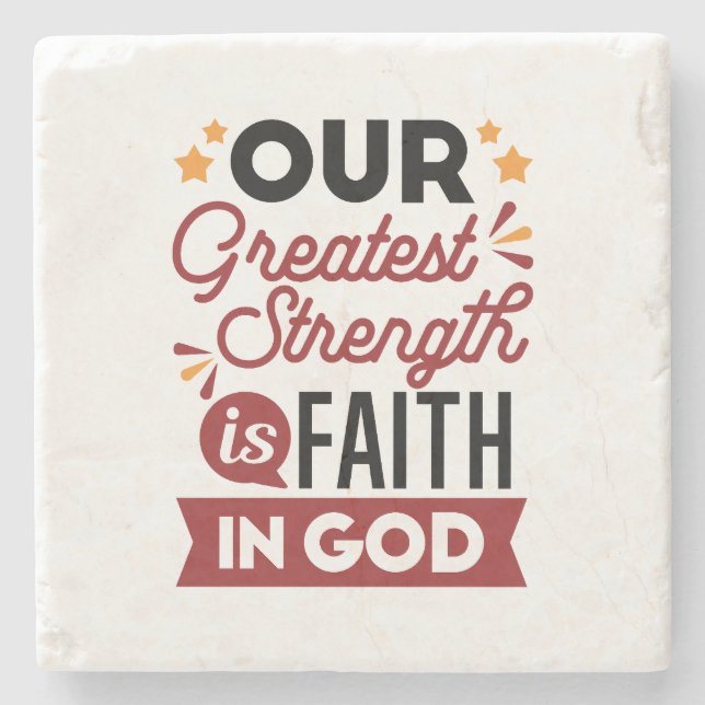 Porta-copo De Pedra Our Greatest Strength Is Faith in God Quote (Frente)