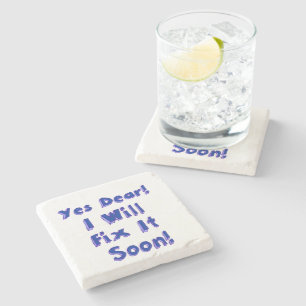 Porta-copo De Pedra Sim, Querida, Vou Consertá-La Em Breve Porta copo