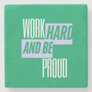 Porta-copo De Pedra Trabalhe Duro e Sinta Orgulho, Citação Motivaciona