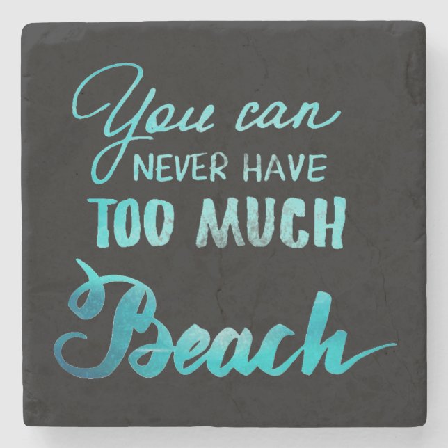 Porta-copo De Pedra Você pode nunca ter demasiada praia (Frente)