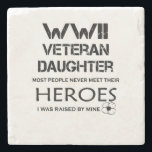 Porta-copo De Pedra WWII Veteran Daughter Most People Never Meet Their<br><div class="desc">WWII Veteran Daughter Most People Never Meet Their</div>