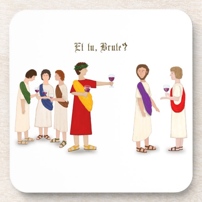 Porta-copo "Et Tu Brute?" Júlio César numa Festa (Frente)