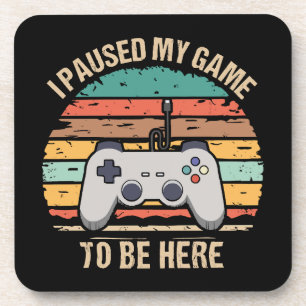 Porta-copo Eu Pausei Meu Jogo Para Estar Aqui