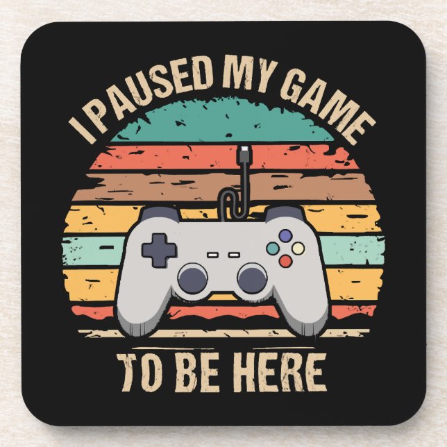 Porta-copo Eu Pausei Meu Jogo Para Estar Aqui (Frente)