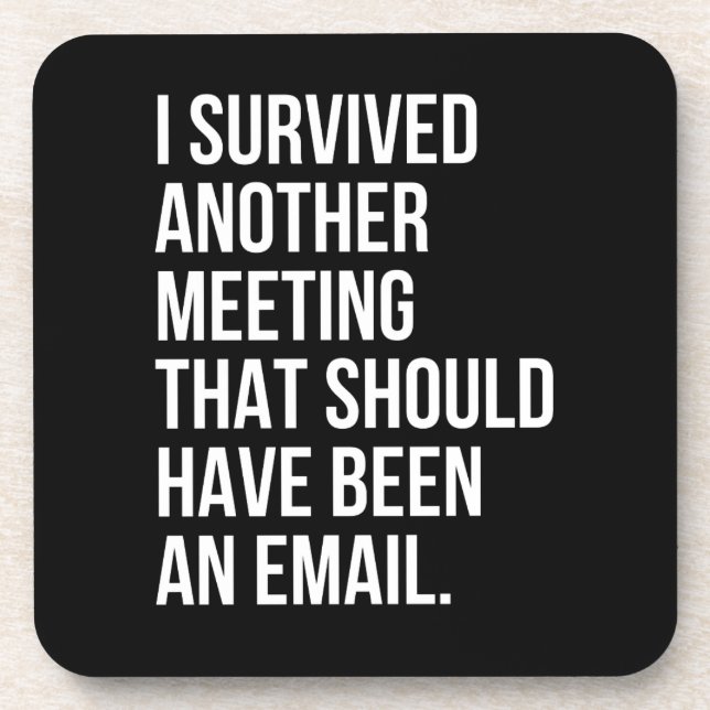 Porta-copo Eu sobrevivi a outra reunião que deveria ter sido  (Frente)