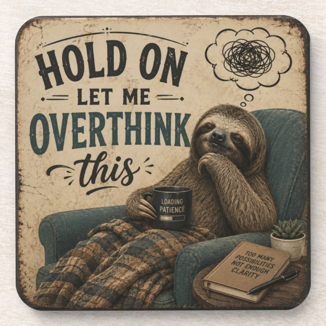 Porta-copo Funny Sloth Hold On Let Me Overthink This | Rustic (Frente)