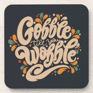 Porta-copo Gobble Till You Wobble
