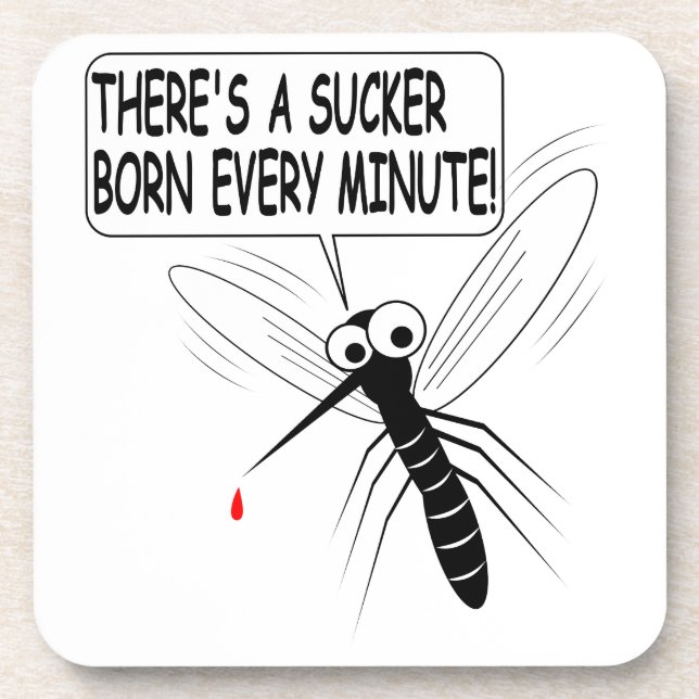 Porta-copo Há um Nascer Sucker a cada minuto (Frente)