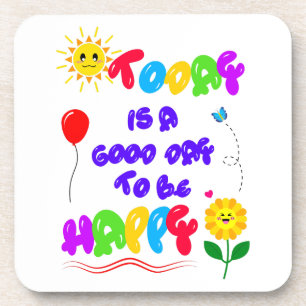 Porta-copo Hoje é um bom dia para ser uma feliz citação motiv