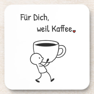 Porta-copo Kaffee-Untersetzer „Für dich, weil Kaffee.“