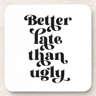 Porta-copo Mais Tarde Que Feia