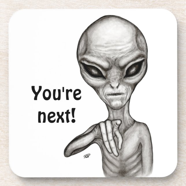 Porta-copo Mau Alien , Você é o próximo ! (Frente)