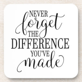 Porta-copo Never Forget the Difference You’ve Made