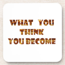 Porta-copo O QUE você pensa você torna-se