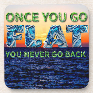 Porta-copo Once you go FLAT, , you never go back" coaster