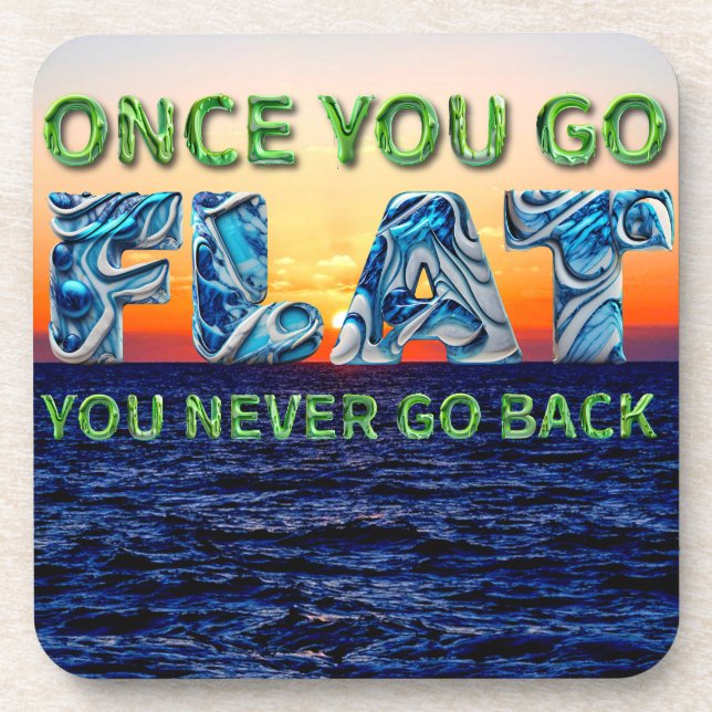 Porta-copo Once you go FLAT, , you never go back" coaster (Frente)