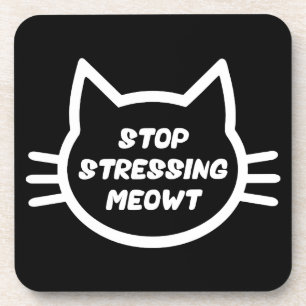 Porta-copo Pare De Estressar Meowt - Gato Engraçado