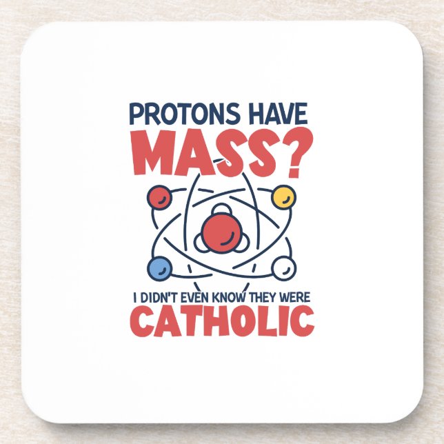 Porta-copo Protons têm massa que eu nem sabia que eram (Frente)