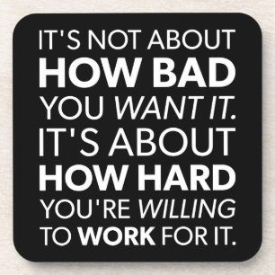 Porta-copo Quão ruim você quer isso vs Como você trabalha com