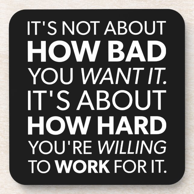 Porta-copo Quão ruim você quer isso vs Como você trabalha com (Frente)