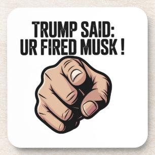 Porta-copo Trump disse: Você é Fired Musk! Declaração polític