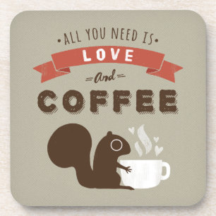Porta-copo Tudo o que Você Precisa é Amor e Café - Esquilo
