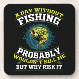 Porta-copo Um dia sem pescar, provavelmente não me Matar