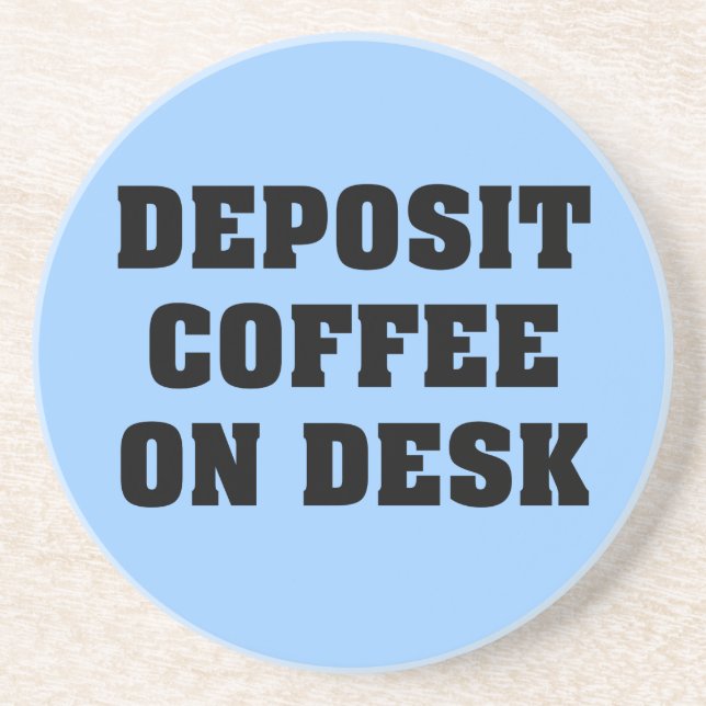 Porta-copos Apenas deixe o café em minha mesa e vá afastado (Frente)