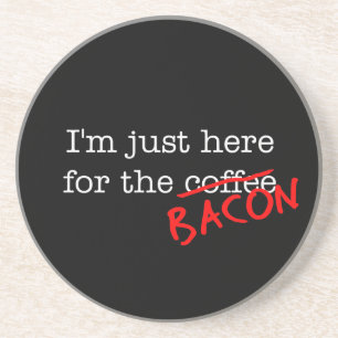 Porta-copos De Arenito Bacon eu sou apenas aqui para