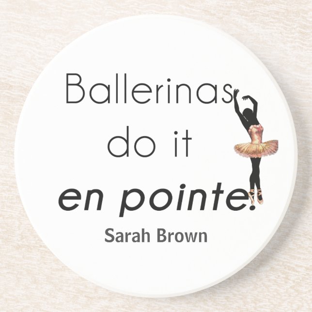 Porta-copos De Arenito Ballerinas fazem isso! (Frente)
