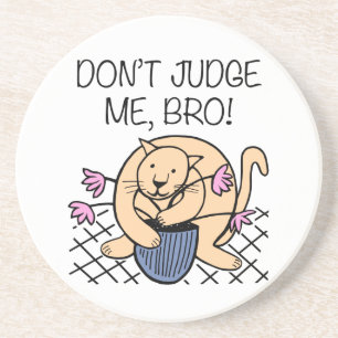 Porta-copos De Arenito Não julgue-me Bro Cat Cartoon