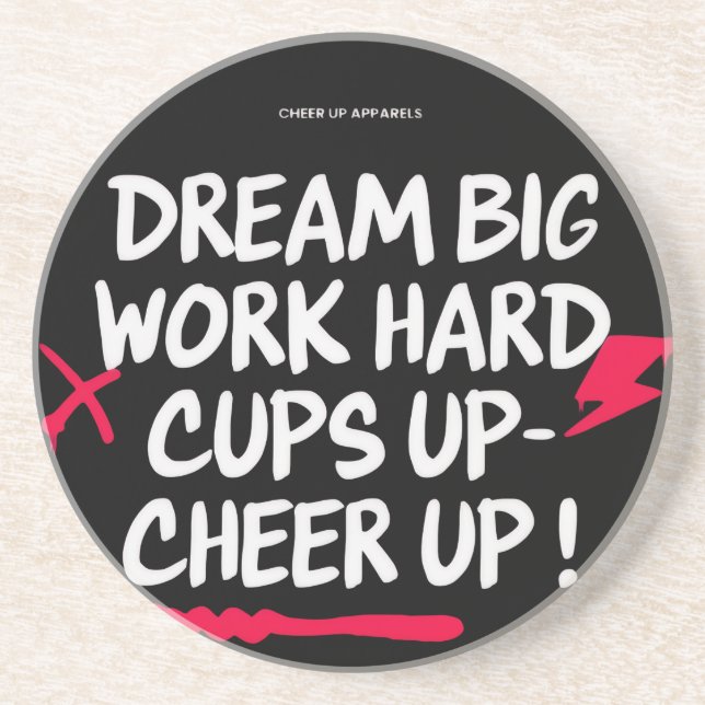 PORTA-COPOS DREAM BIG CHEER UP ROUND SANDSTONE COASTER  (Frente)