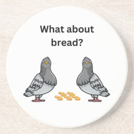 Porta-copos E o pão?