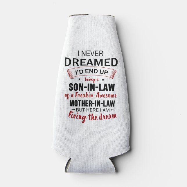 Porta-garrafa Eu Nunca Sonhei Ser Filho-De-Lei Estranho (Frente)