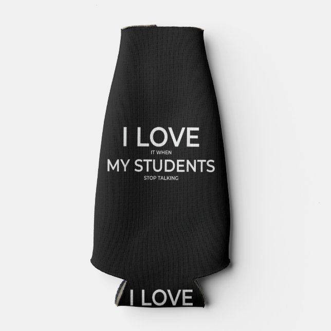 Porta-garrafa I Love It When My Students Stop Talking Highschool (Frente)