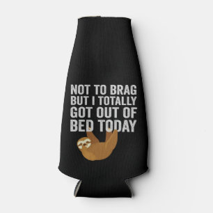 Porta-garrafa Não Para Arrastar, Mas Eu Saí Da Cama Hoje