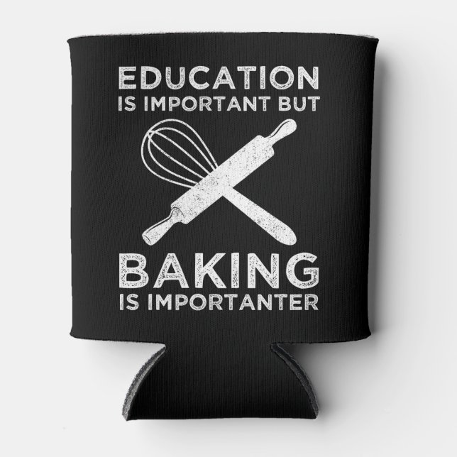 Porta-lata A Educação É Importante, Mas A Baking É Importante (Frente)