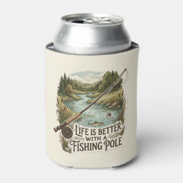 PORTA-LATA A VIDA É MELHOR COM UMA CANA DE PESCA