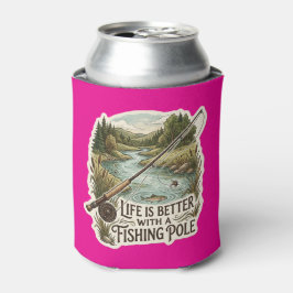 PORTA-LATA A VIDA É MELHOR COM UMA CANA DE PESCA
