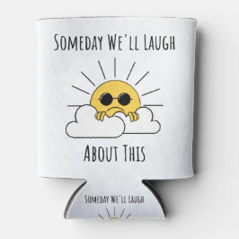 Porta-lata Algum Dia Bem Ria Sobre Isso