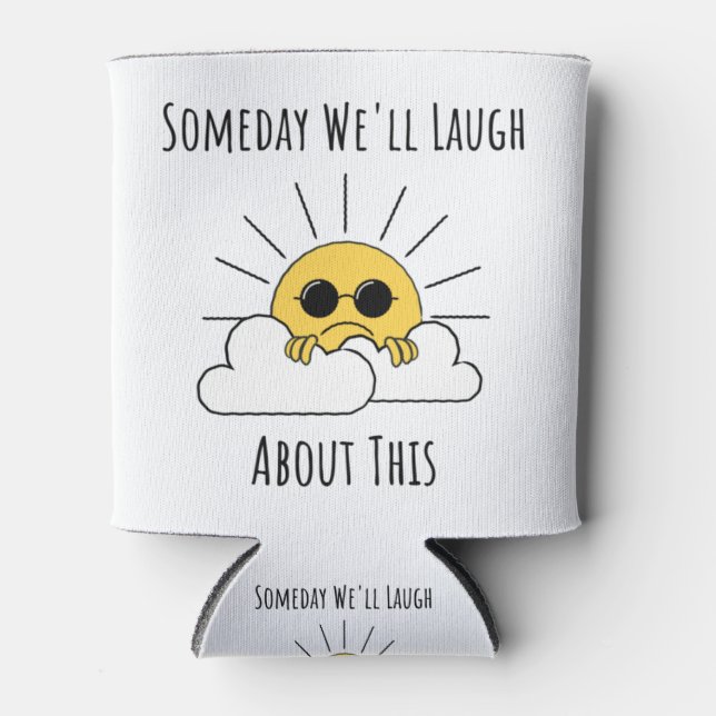 Porta-lata Algum Dia Bem Ria Sobre Isso (Frente)