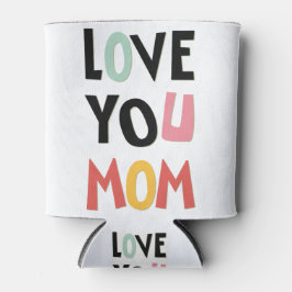 Porta-lata Amo-Te, Mamãe Pode Resfriar