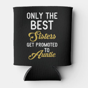 Porta-lata Apenas As Melhores Irmãs São Promovidas Para Tia