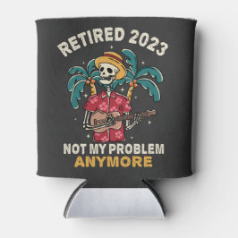 Porta-lata Aposentado 2023 Não É Meu Problema Mais Retirada