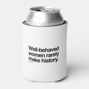 Porta-lata As mulheres bem comportadas fazem raramente a