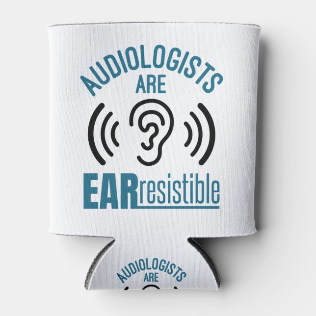 Porta-lata Audiologists Are Ear Resistible Funny Audiology (Frente)