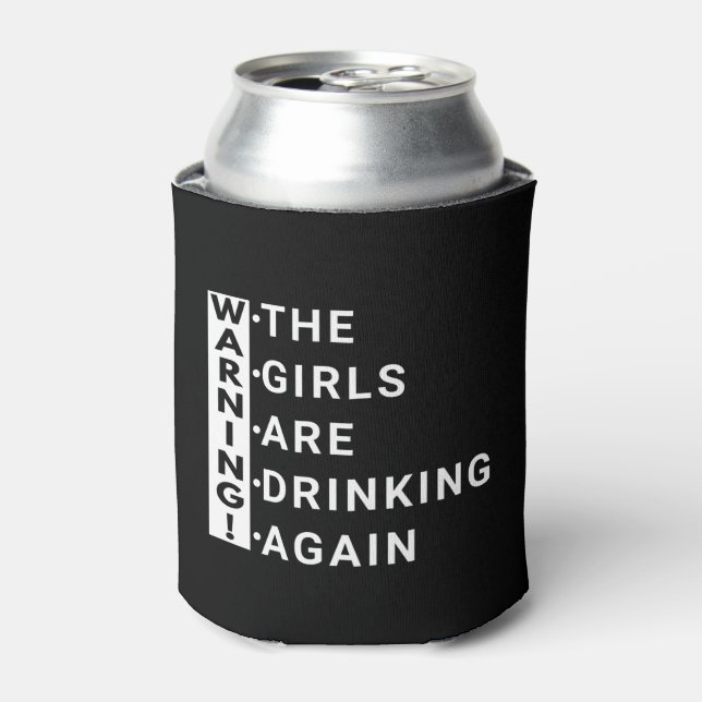 Porta-lata avisando que as garotas estão bebendo novamente (Can Front)