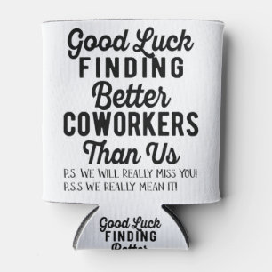 Porta-lata Boa sorte em encontrar melhores colegas do que nós