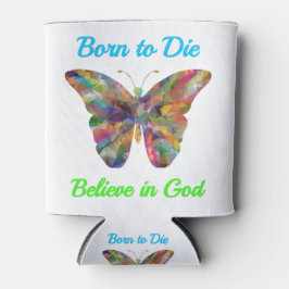 Porta-lata Born to Die , believe in God